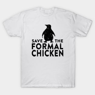 Save the Formal Chicken T-Shirt